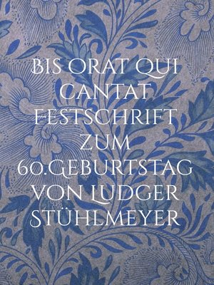 cover image of Bis orat qui cantat Festschrift zum 60.Geburtstag von Ludger Stühlmeyer